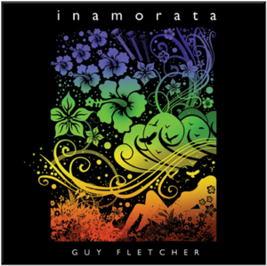 inamorata Guy Fletcher