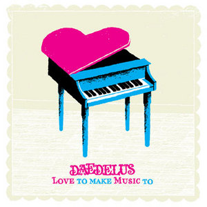 Daedelus - Love To Make Music To (EP!)