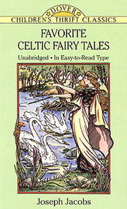 Joseph Jacobs "Favorite Celtic Fairy Tales"