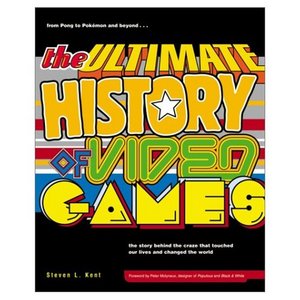 The Ultimate History of Video Games: From Pong to Pokemon