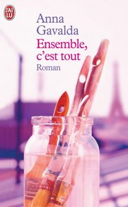 Anna Gavalda "Ensemble, c'est tout"