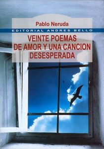 Pablo Neruda  	20 Poemas De Amor Y Una Cancion Desesperada