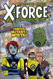 X-Force: Famous, Mutant and Mortal [HC]