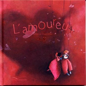 L'amoureux, de Rebecca Dautremer