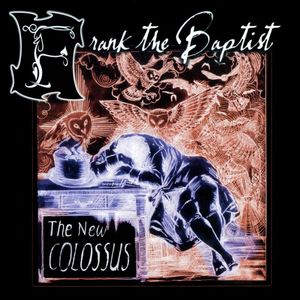 Frank The Baptist - "The New Colossus"