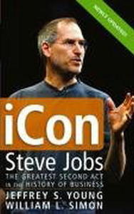 iCon Steve Jobs: The Greatest Second Act in the History of Business