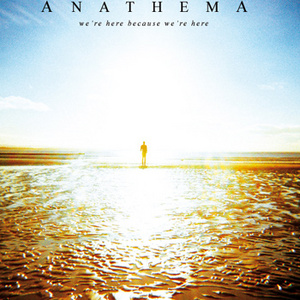 Anathema "We're Here Because We're Here"