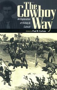 Amazon.com: The Cowboy Way: An Exploration of History And Culture (9780896725836): Paul Howard Carlson: Books