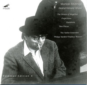 Morton Feldman - Indeterminate Music (Feldman Edition)