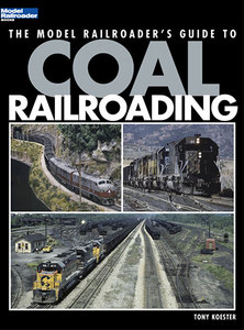 The Model Railroader's Guide to Coal Railroading