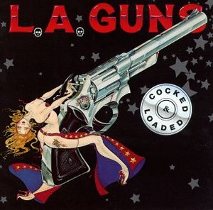 L.A. Guns - 'L.A. Guns", "Cocked and Loaded"