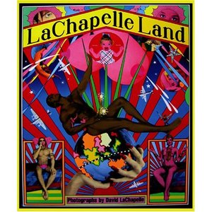 LaChapelle Land [Hardcover]