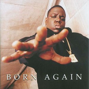 The Notorious B.I.G. - Born Again (1999)