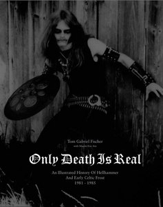 Tom Gabriel Fischer – Only Death Is Real (book)