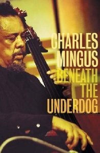 Charles Mingus - Beneath the Underdog: His World as Composed by Mingus