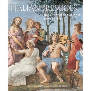 Italian Frescoes: High Renaissance and Mannerism 1510-1600