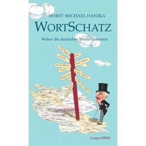 Woher die deutschen W&#246;rter kommen. Eine Kulturgeschichte (Gebundene Ausgabe)