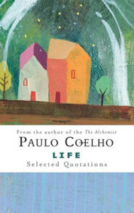 Life: Selected Quotations by Paulo Coelho