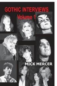 GOTHIC INTERVIEWS Volume 1by Mick Mercer