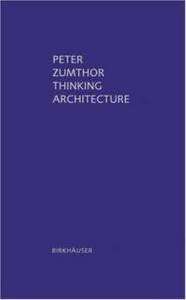 Peter Zumthor 'Thinking Architecture'