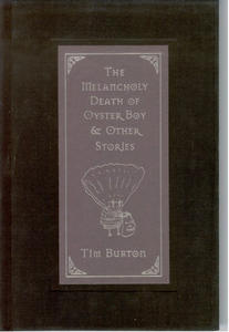 Tim Burton "The Melancholy Death of Oyster Boy and Other Stories"