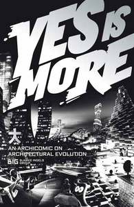 книга Yes is More: An Archicomic on Architectural Evolution