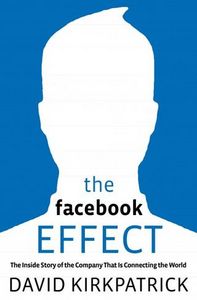 The Facebook Effect by David Kirkpatrick