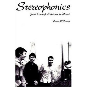 Danny O'Connor «Stereophonics. Just enough evidence to print»