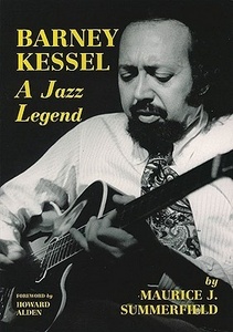 Maurice J. Summerfield - Barney Kessel: A Jazz Legend