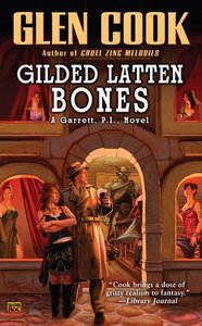 Glen Cook "Garrett P.I.: Gilded Latten Bones"