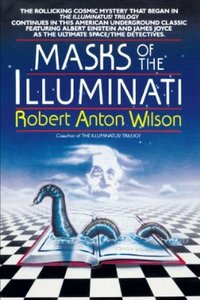 Р. А. Уилсон, «Masks of the Illuminati»