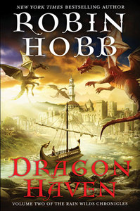 Robin Hobb "The Rain Wilds Chronicles: Dragon Haven"