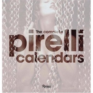 The Complete Pirelli Calendars: 1964-2007