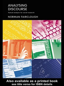 Fairclough, N. (2003). Analysing Discourse: Textual Analysis for Social Research