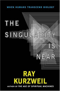 Ray Kurzweil — «The Singularity is near»