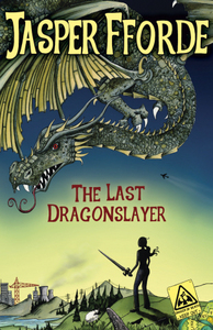 Jasper Fforde 'The Last Dragonslayer'