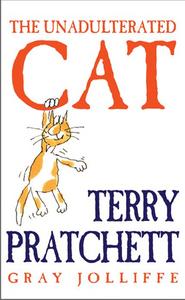 Terry Pratchett 'The Unadulterated Cat'