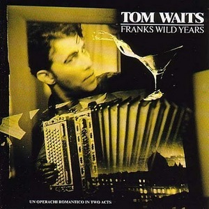 Tom Waits 'Franks Wild Years' (CD)