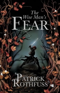 "Wise man`s fear", Patrick Rothfuss