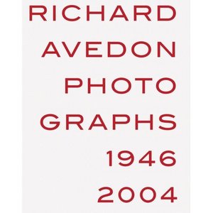 Richard Avedon: Photographs 1946-2004