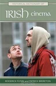 Historical Dictionary of Irish Cinema