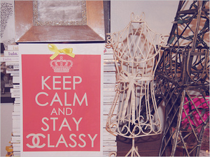 Keep Calm And stay classy