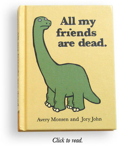 All my friends are dead