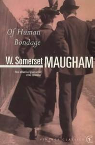 Of Human Bondage by W S Maugham