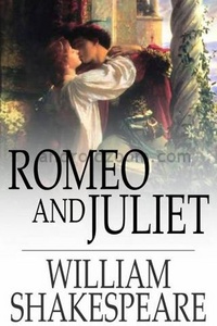 W. Schakespeare "Romeo and Juliet"