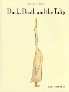 детская книжка "Duck,death and the tulip" Wolf Erlbruch