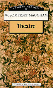 W. Somerset Maugham  "Theatre"