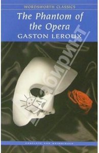 Gaston Leroux "The Phantom of the Opera"