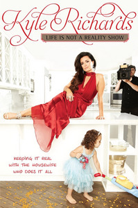 Kyle Richards Life Is Not a Reality Show