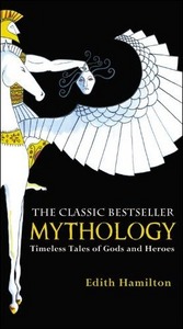 Edith Hamilton, "Mythology: Timeless Tales of Gods and Heroes"